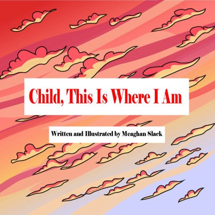 Child, This is Where I Am